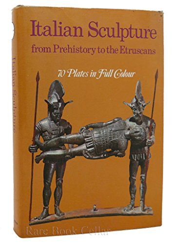 Italian Sculpture From Prehistory to the Etruscans
