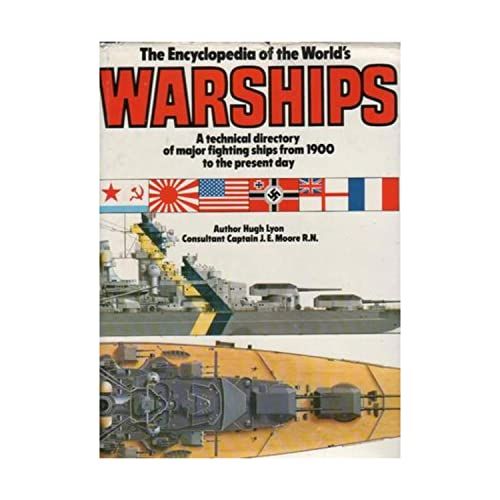 Encyclopedia of World's Warships A Technical Directory of Major Fighting Ships from 1900 to Present Day