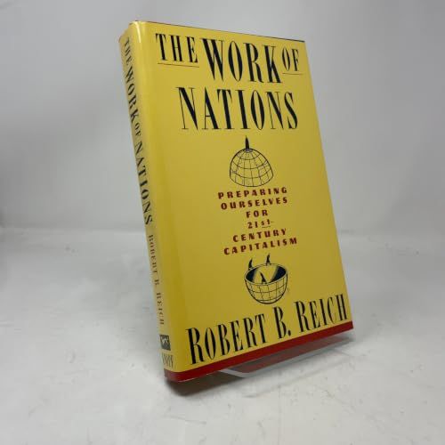 Work of Nations - Preparing Ourselves for 21st - Century Capitalism