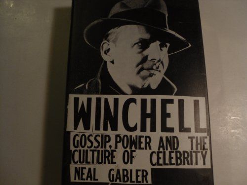Winchell - Gossip, Power and the Culture of Celebrity
