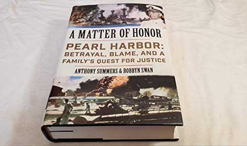 Matter of Honor Pearl Harbor -Betrayal, Blame, and a Family's Quest for Justice