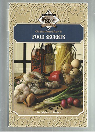Grandmother's Food Secrets (Grandmother's Kitchen Wisdom Library) Book 1