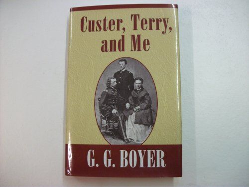Custer, Terry, and Me A Western Story