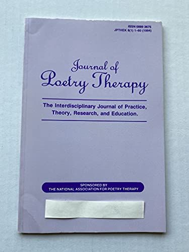 Journal of Poetry Therapy the Interdisciplinary Journal of Practice, Theory, Research, and Education Volume 10, Number 2, Winter 1996