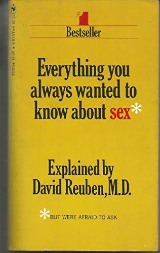 Everything You Always Wanted to Know About Sex