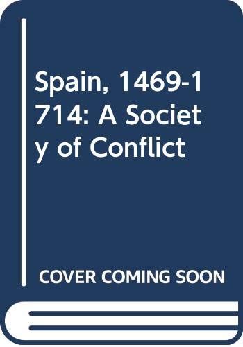 Spain, 1469-1714 -A Society of Conflict