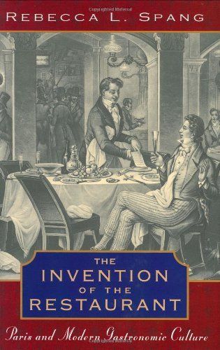 Invention of the Restaurant -Paris and Modern Gastronomic Culture