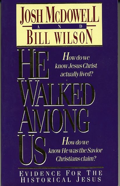 He Walked Among Us Evidence For the Historical Jesus