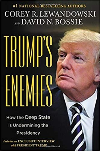 Trump's Enemies - How the Deep State Is Undermining the Presidency