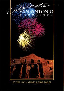 Celebrate San Antonio - A Cookbook