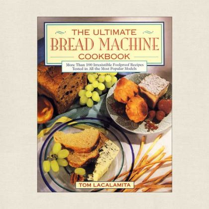Ultimate Bread Machine Cookbook