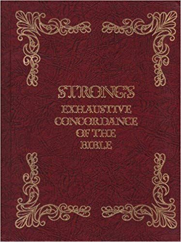 Strong's Exhaustive Concordance of the Bible