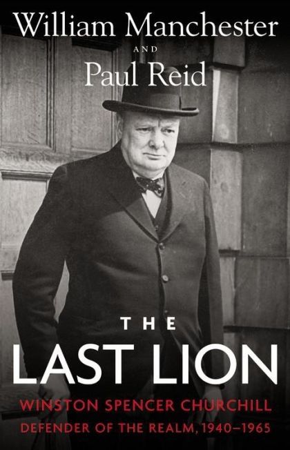 Last Lion - Winston Spencer Churchill - Defender of the Realm, 1940 - 1965