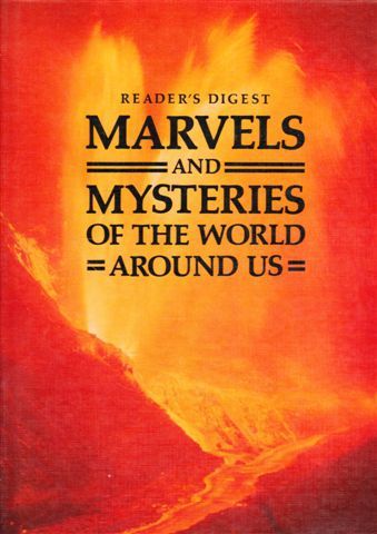 Marvels and Mysteries of the World Around Us