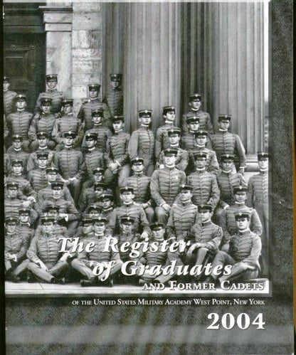The Register of Graduates and Former Cadets of the United States Military Academy West Point, New York 2004