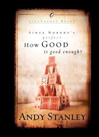 How Good Is Good Enough? (Lifechange Books)