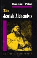 Jewish Alchemists A History and Source Book