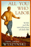 All You Who Labor