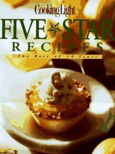 Cooking Light Five Star Recipes - The Best of 10 Years