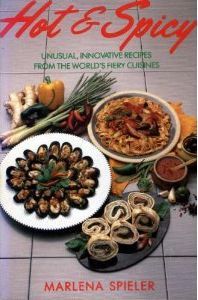 Hot & Spicy - Unusual, Innovative Recipes From the World's Fiery Cuisines