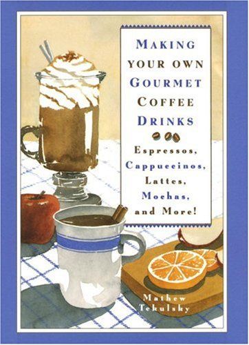 Making Your Own Gourmet Coffee Drinks - Espressos, Cappuccinos, Lattes, Mochas, and More!