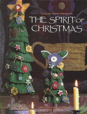 Spirit of Christmas - Creative Holiday Ideas Book 11 (Spirit of Christmas)