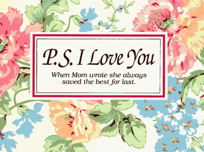 P S I Love You - When Mom Wrote She Always Saved the Best For Last