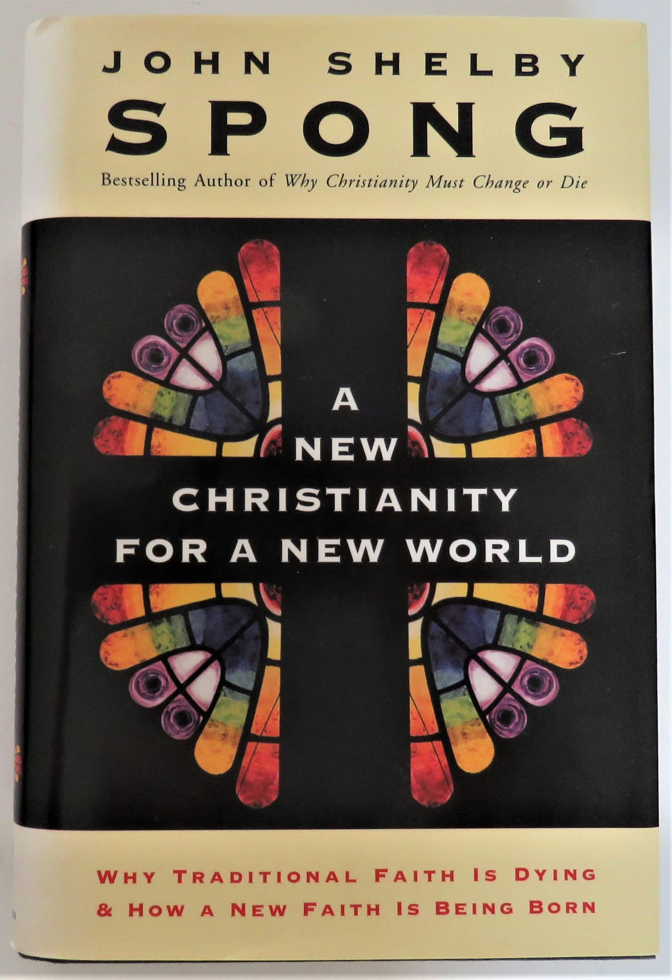 A New Christianity for a New World: Why Traditional Faith Is Dying and How a New Faith Is Being Born