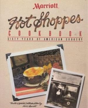 Marriott Hot Shoppes Cookbook - Sixty Years of American Cookery