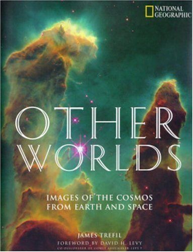 Other Worlds Images of the Cosmos From Earth and Space