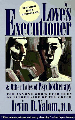 Love's Executioner, and Other Tales of Psychotherapy