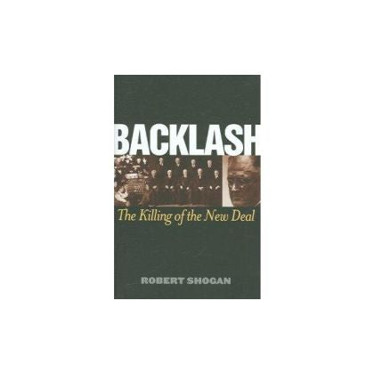 Backlash - The Killing of the New Deal