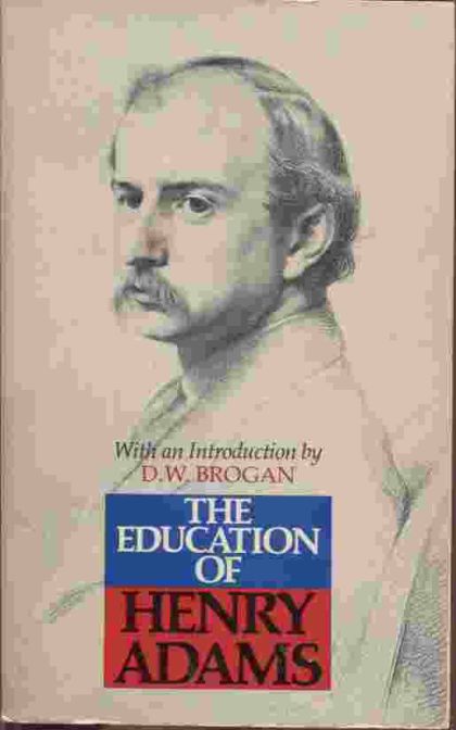 Education of Henry Adams - An Autobiography