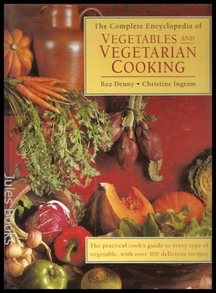Complete Encyclopedia of Vegetables & Vegetarian Cooking