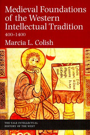 Medieval Foundations of the Western Intellectual Tradition (Yale Intellectual History of the West Se)