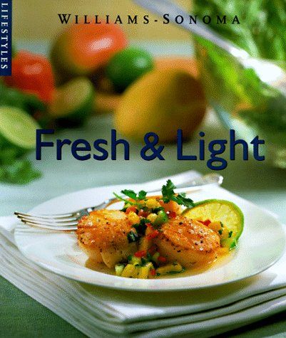 Fresh & Light (Williams Sonoma Lifestyles, Vol 8)