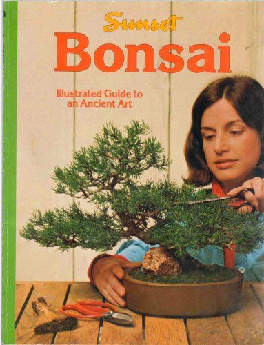 Sunset Bonsai Illustrated guide to an ancient art