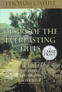 Desire of the Everlasting Hills - The World Before and After Jesus (Random House Large Print (Paper))