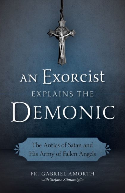 An Exorcist Explains the Demonic