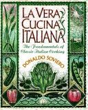 La Vera Cucina Italiana - The Fundamentals of Classic Italian Cooking