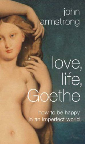 Love, Life, Goethe
