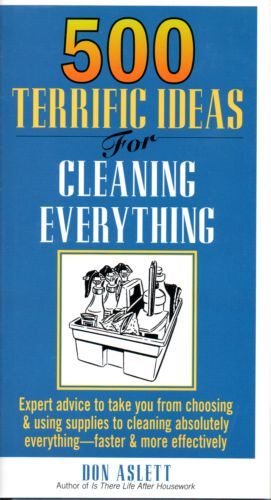500 Terrific Ideas For Cleaning Everything