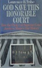 God Save This Honorable Court - How the Choice of Justices Shapes Our History