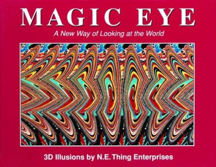 Magic Eye - A New Way of Looking at the World