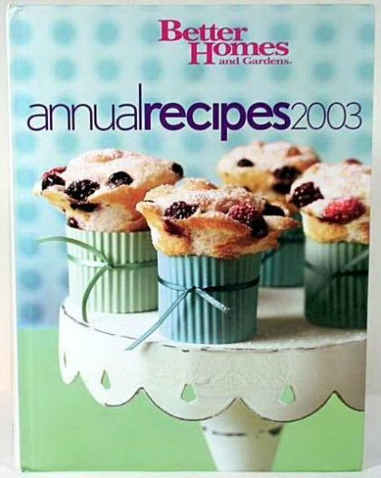Better Homes and Gardens Annual Recipes 2003