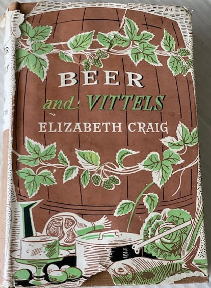 Beer And Vittels by Elizabeth Craig. 1955. Published Museum Press Limited 7.5" x 5.1". What to serve with beer on different occasions.