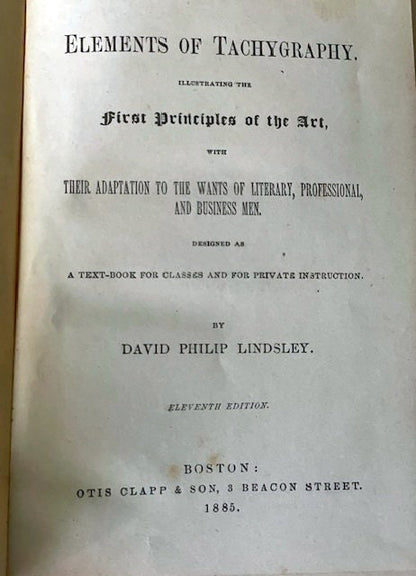 Elements of Tachygraphy by David Philip Lindsley. Eleventh Edition.  Otis Clap & Son. 3 Beacon Street, 1885. Vintage Book.