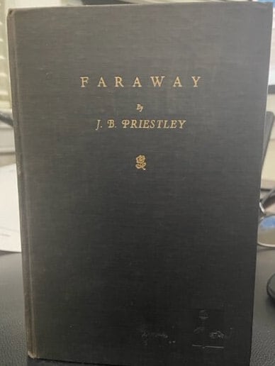 Faraway by J. B. Priestley. Hardcover. First Edition. 1950.