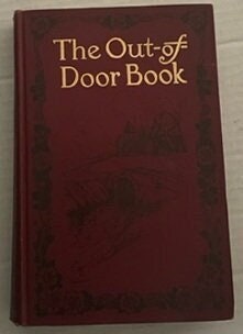 The Out-Of-Door Book by Tappan Eva March. 1907. Hardcover. Vintage Book.