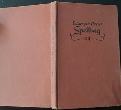Gateways to Correct Spelling by Fred C Ayer. 1946.
